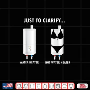 Design Funny Plumber Hot Water Heater Plumbing Parent Joke Shirt 1