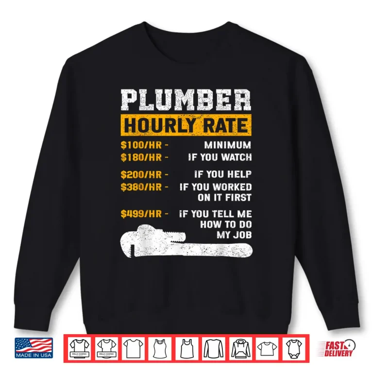 Sweatshirt Funny Plumber Plumber Hourly Rate Plumber Shirt 1
