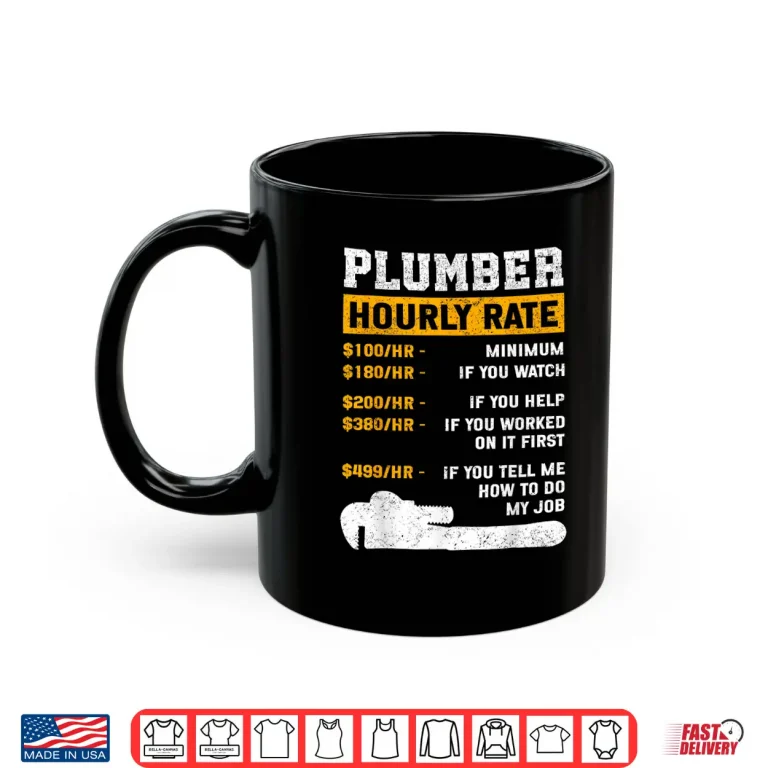 Mug Funny Plumber Plumber Hourly Rate Plumber Shirt 1