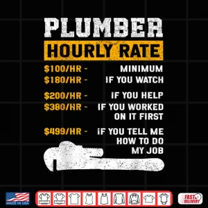 Funny Plumber Plumber Hourly Rate Plumber Shirt 4 Design Funny Plumber Plumber Hourly Rate Plumber Shirt 1