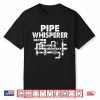 Pipe Whisperer Funny Water Pipe Plumber Plumbing Gift Shirt