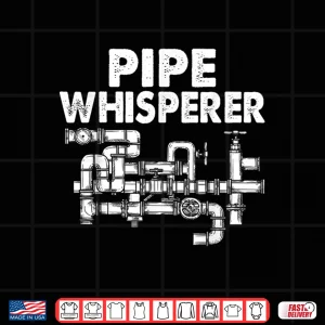 Design Pipe Whisperer Funny Water Pipe Plumber Plumbing Gift Shirt 1