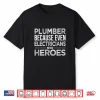 Plumber Because Even Electricians Need Heroes Funny T Shirt