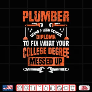 Design Plumber Funny College Plumbing Joke Pun Shirt Gift 1