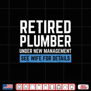 Design Retired Plumber Cool Retirement Gift for Plumber Shirt 1