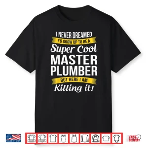 Super Cool Master Plumber T Shirt Funny Gift Shirt