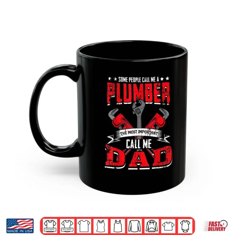 Mug Some People Call Me a Plumber Parent Funny Plumbing Outfit Shirt 1