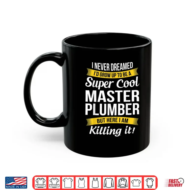 Mug Super Cool Master Plumber T Shirt Funny Gift Shirt 1