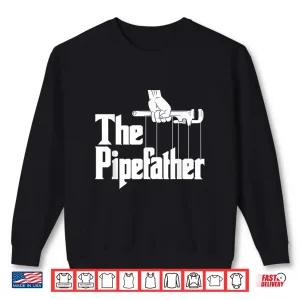 Sweatshirt The Pipefather Funny Plumber Plumbing Handyman Pipe Fitter Shirt 1