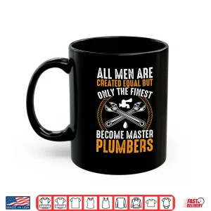 The Finest Become Master Plumber Funny Plumbing Shirt 3 Mug The Finest Become Master Plumber Funny Plumbing Shirt 1