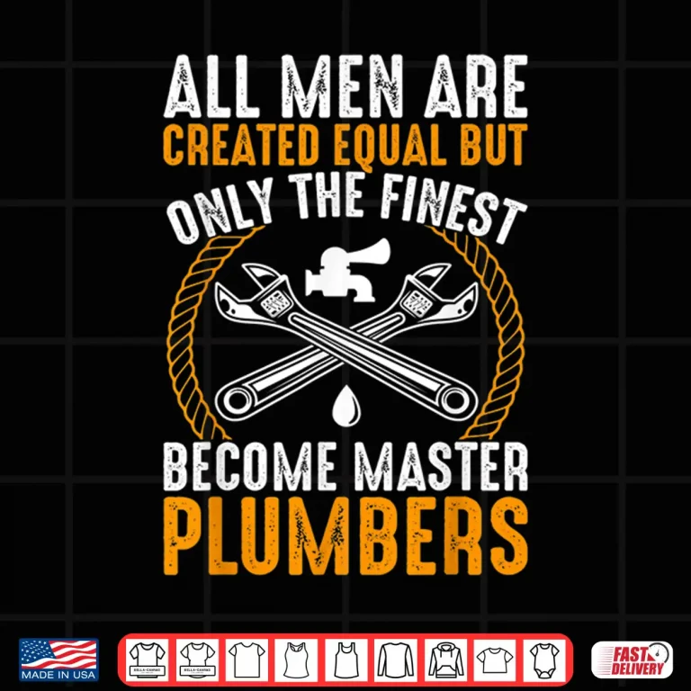 The Finest Become Master Plumber Funny Plumbing Shirt 4 Design The Finest Become Master Plumber Funny Plumbing Shirt 1