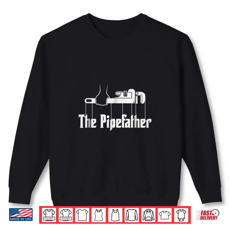 Sweatshirt The Pipefather Funny Plumber Plumbing Shirt Gift 1