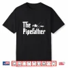 The Pipefather Pipefitter Pipe Fitter Plumber Plumbing Shirt