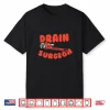 Drain Surgeon Funny Plumber Shirt