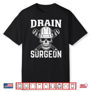 Drain Surgeon I Plumber Shirt