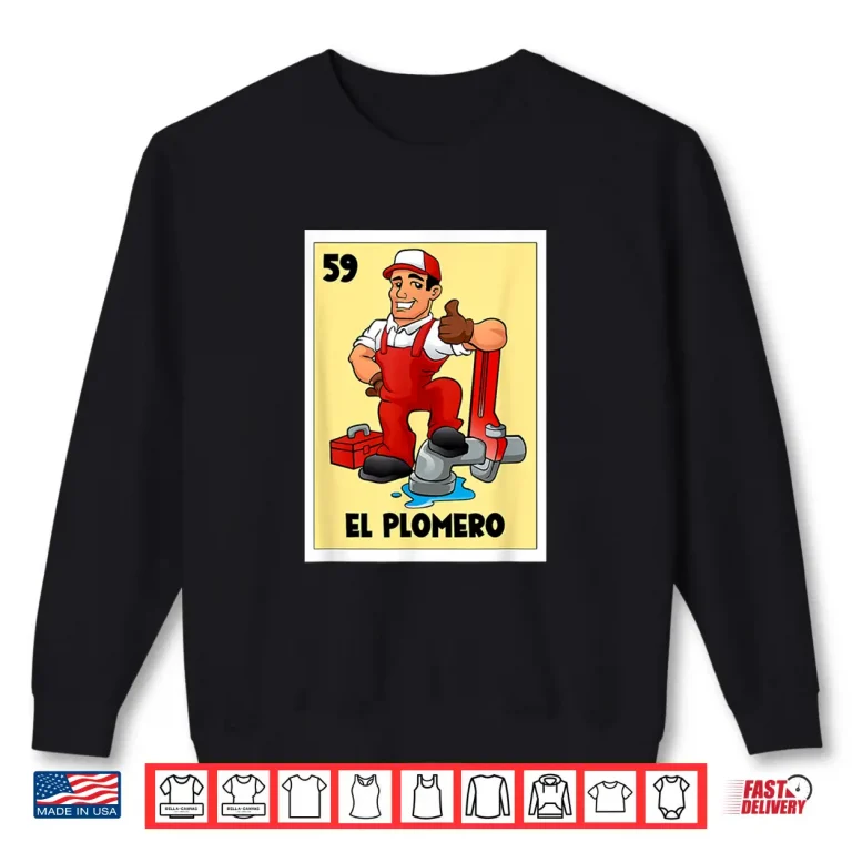 Sweatshirt El Plomero Mexican Bingo Card Game The Plumber Spanish Shirt