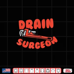 Drain Surgeon Funny Plumber Shirt 4 Design Drain Surgeon Funny Plumber Shirt