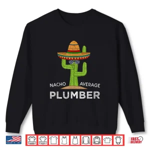 Sweatshirt Fun Plumbing Humor Gift Funny Meme Saying Plumber Shirt