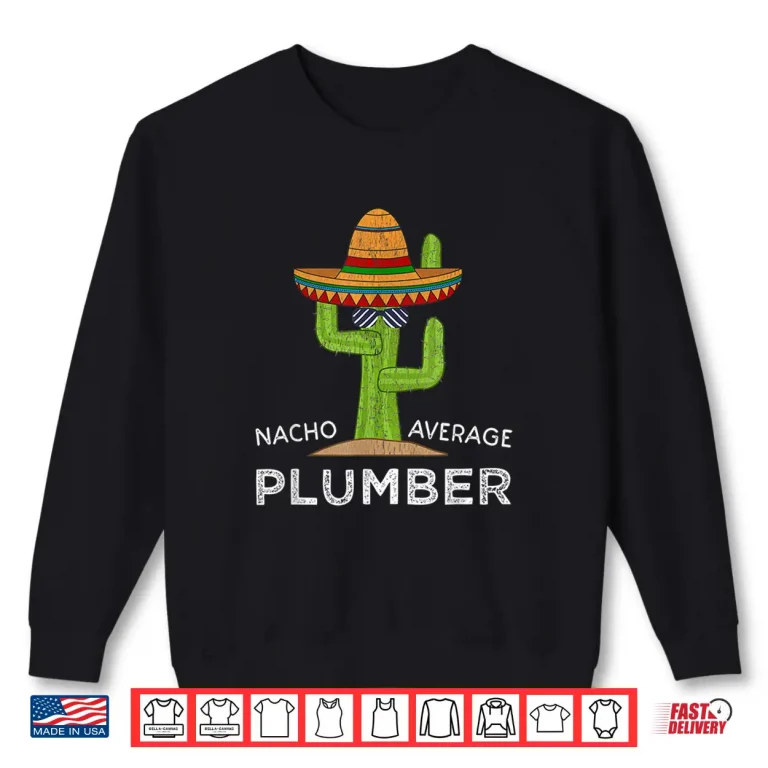 Sweatshirt Fun Plumbing Humor Gift Funny Meme Saying Plumber Shirt