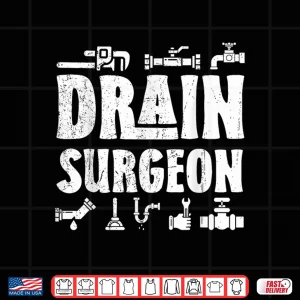 Design Funny Plumber Plumbing Pipefitter Drain Surgeon Humor Shirt