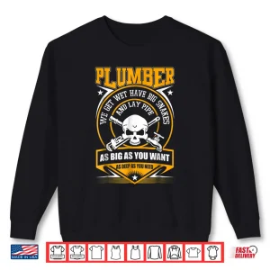 I Am A Plumber T Shirt I Can Lay Pipe T Shirt 2 Sweatshirt I Am a Plumber T Shirt I Can Lay Pipe T Shirt