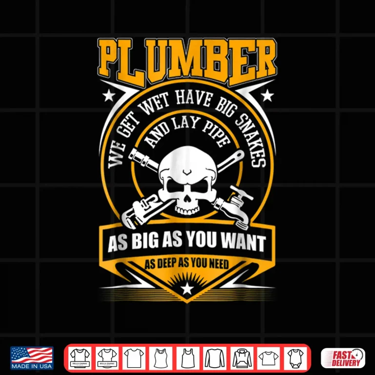 Design I Am a Plumber T Shirt I Can Lay Pipe T Shirt