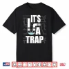 Its A Trap Funny Plumber Plumbing Handyman Pipe Fitter Shirt