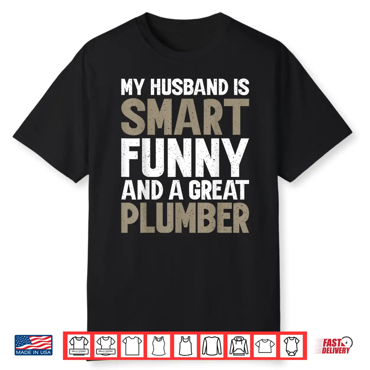 My Spouse Is Smart Funny And A Great Plumber Shirt My Spouse Is Smart Funny And A Great Plumber Shirt