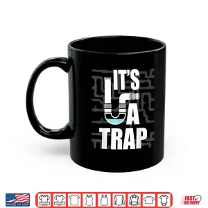Mug Its a Trap Funny Plumber Plumbing Handyman Pipe Fitter Shirt