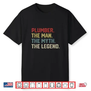 Plumber The Man The Myth The Legend Hero Shirt