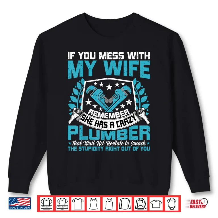 Sweatshirt Plumbing Pipefitter Spouse Funny Crazy Plumbers Spouse Shirt