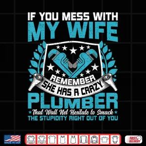 Design Plumbing Pipefitter Spouse Funny Crazy Plumbers Spouse Shirt