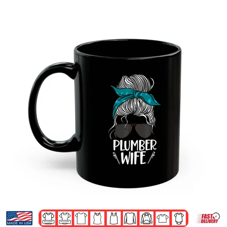 Mug Plumbing Plumber Spouse Sunglasses Plumber Spouse Shirt