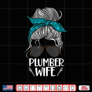 Design Plumbing Plumber Spouse Sunglasses Plumber Spouse Shirt
