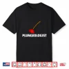 Plumbing Plunger Gift For Funny Plumber Shirt