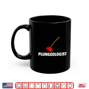 Mug Plumbing Plunger Gift for Funny Plumber Shirt
