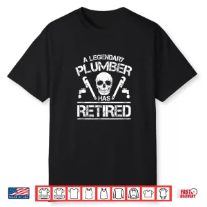 Retired Plumber Shirt Plumbing Retirement Party Gift Shirt