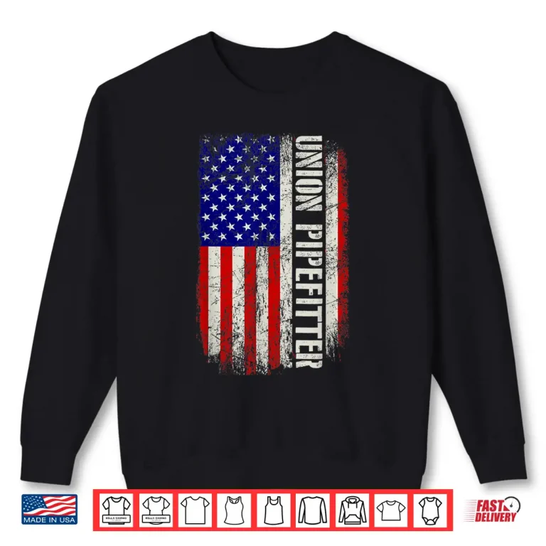 Sweatshirt Union Pipefitter Plumber Plumbing USA Flag Pipe Fitter Shirt