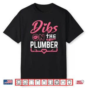 Dibs On The Plumber Spouse Cute Plumbing Shirt