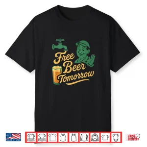 Free Beer Tomorrow Plumber Humor Retro Cursive Novelty Shirt
