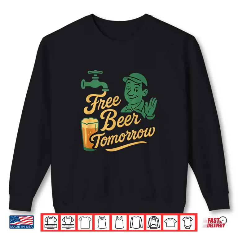 Sweatshirt Free Beer Tomorrow Plumber Humor Retro Cursive Novelty Shirt
