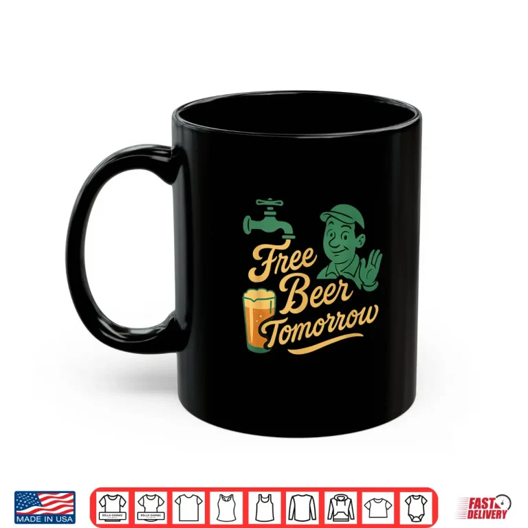 Mug Free Beer Tomorrow Plumber Humor Retro Cursive Novelty Shirt