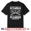 Funny Plumber Pipefitter Steamfitter Shirt