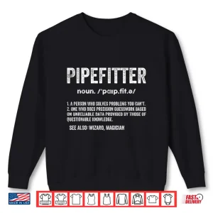 Sweatshirt Pipefitter Definition Plumber Steamfitter Tradesman Piping Shirt