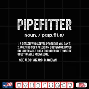 Design Pipefitter Definition Plumber Steamfitter Tradesman Piping Shirt