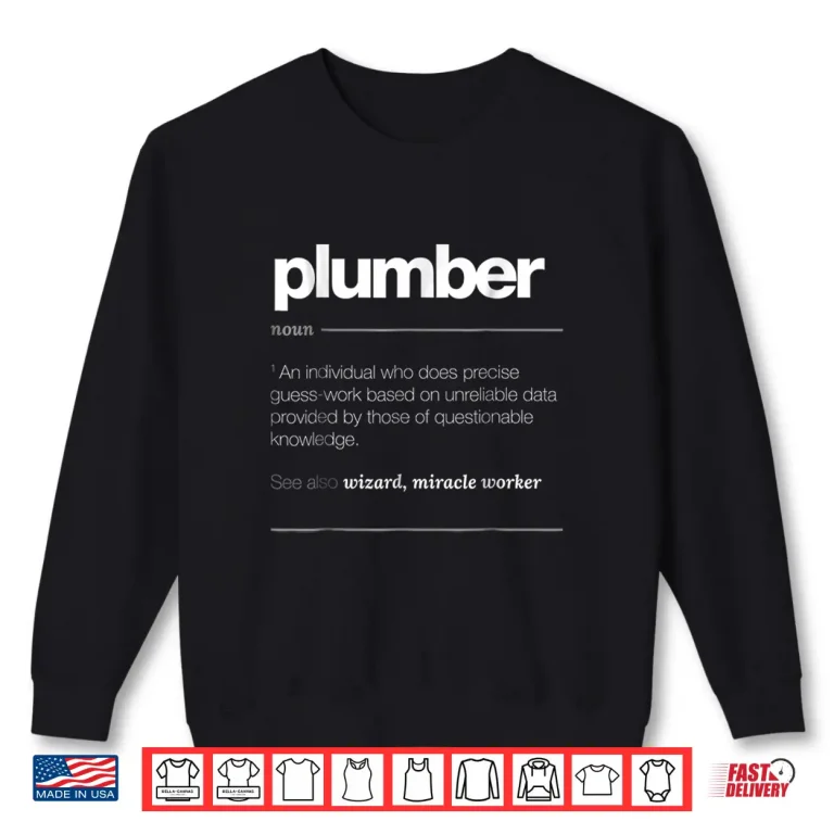 Sweatshirt Plumber Definition T Shirt Funny Plumbing Job Gift Tee
