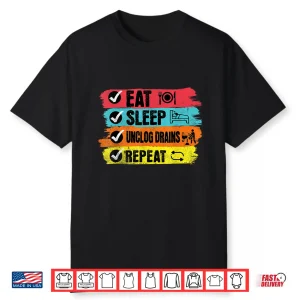 Plumber Eat Sleep Unclog Drains Repeat Funny Piping Expert Shirt