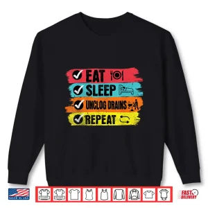 Sweatshirt Plumber Eat Sleep Unclog Drains Repeat Funny Piping Expert Shirt
