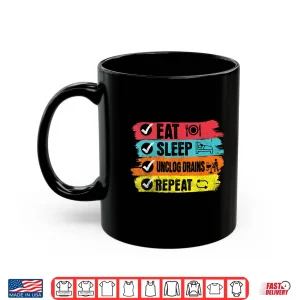 Mug Plumber Eat Sleep Unclog Drains Repeat Funny Piping Expert Shirt