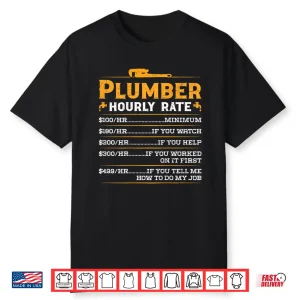 Plumber Hourly Rate Funny Plumbing Shirt